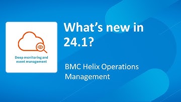 What’s new in BMC Helix Operations Management 24.1