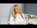 8 TIPS TO DRESS & LIVE WITH MORE CONFIDENCE!!