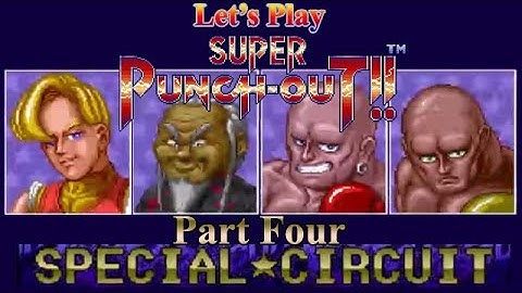 Let’s Play - Super Punch-Out!! - Part 4: Special Circuit