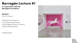 Barragan Lecture #1: 'On Time and Experience' with Luis E. Carranza