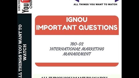 IGNOU IBO-02 INTERNATIONAL MARKETING MANAGEMENT  OF M.COM FIRST YEAR IMPORTANT QUESTIONS