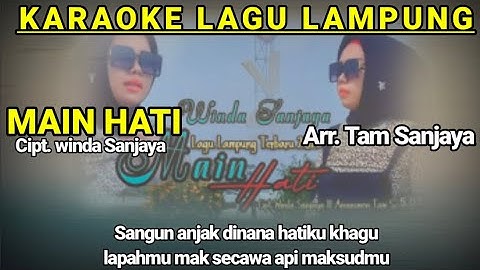 KARAOKE LAGU LAMPUNG - MAIN HATI - CIPT. WINDA SANJAYA - ARR. TAM SANJAYA