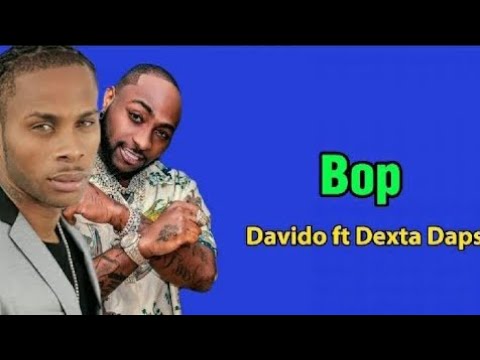 BOP LYRICS By Davido ft Dexta Daps (Freddie's Lyrics)