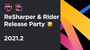ReSharper & Rider 2021.2 Release Party