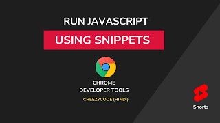 Run JavaScript Using Snippets in Chrome Developer Tools #shorts screenshot 3