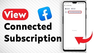 How To View Your Connected Subscription From Facebook - Full Guide