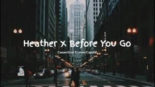 Conan Gray X Lewis Capaldi ~ Heather X Before You Go (Lyrics dan Terjemahan Indonesia