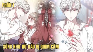 Sống Như Nữ Hầu Bị Giam Cầm - REVIEW PHIM TRUYỆN TRANH