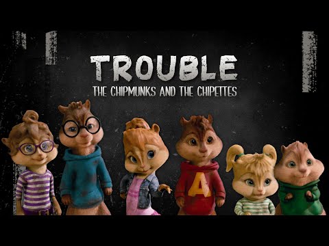 Trouble - The Chipmunks & The Chipettes [Lyrics]