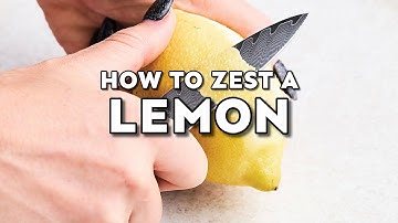 How To Zest A Lemon (4 Ways!)