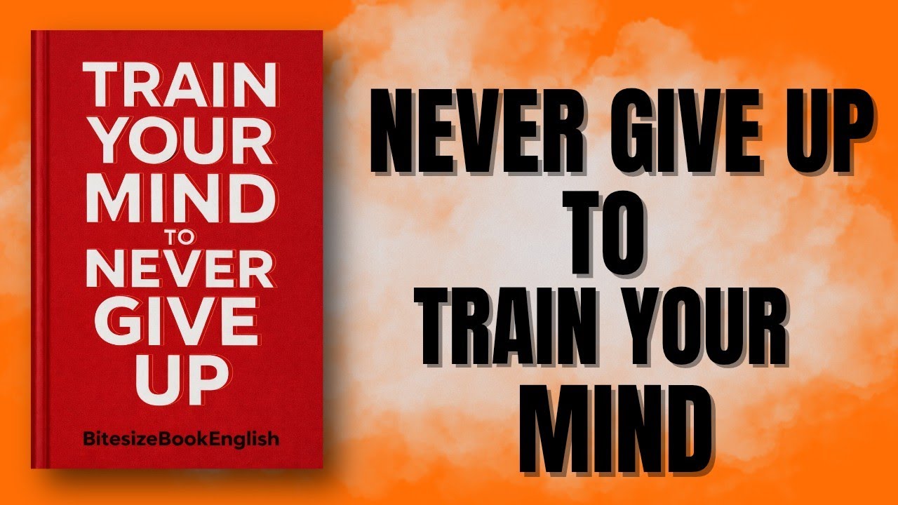 Train Your Mind to Never Give Up | Audiobook 
