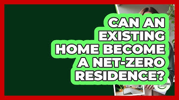 Can An Existing Home Become A Net-zero Residence? - Eco Home Blueprint