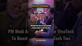 PM Modi And Macron Tour VivaTech To Boost 💪 #shorts #india #france