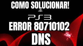 HOW TO FIX PS3 DNS ERROR 80710102 2026! DEFINITIVE METHOD