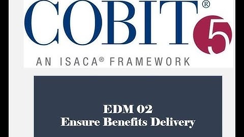 COBIT Processes - EDM02 - Benefits Delivery 1