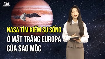 NASA tìm kiếm sự sống ở mặt trăng Europa của sao Mộc  | VTV24