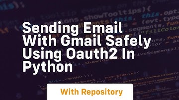 Sending email with gmail safely using oauth2 in python