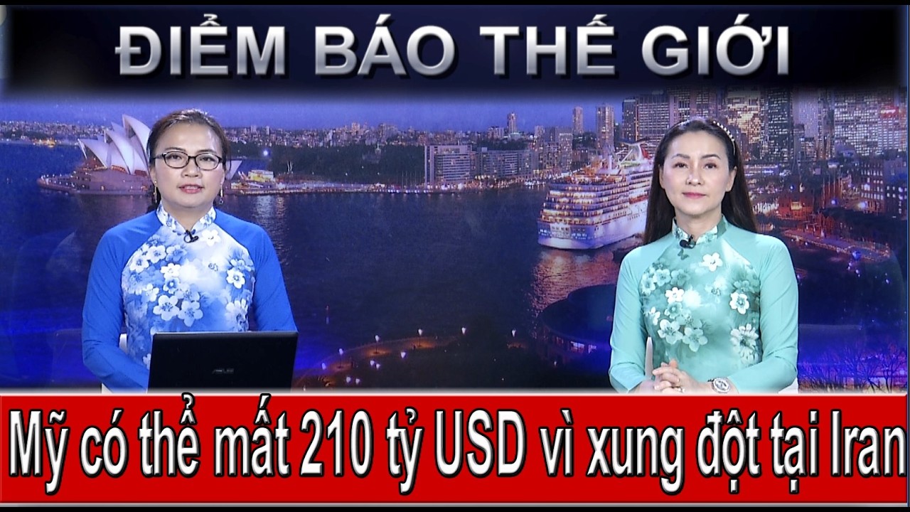 ĐIỂM BÁO THẾ GIỚI -  05/03/2026: MỸ CÓ THỂ MẤT 210 TỶ USD VÌ XUNG ĐỘT TẠI IRAN