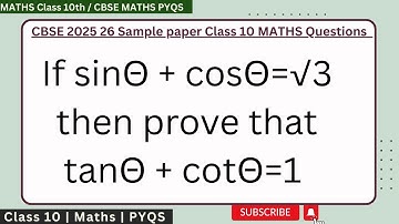 If sinΘ + cosΘ=√3 then prove that tanΘ + cotΘ=1 | If sin theta + cos theta = root 3 then prove that