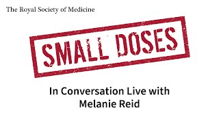 Royal Society of Medicine Small Doses: In Conversation Live with Melanie Reid