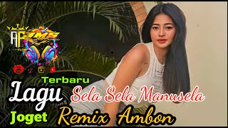 Lagu Joget Ambon❤️‍🔥 Sela Sela Manusela❤️‍🔥 Remix 🔥