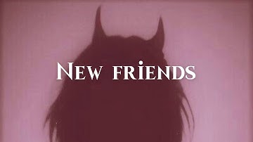 New Friends - Maty Noyes | lyrics