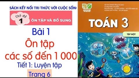 Toán lớp 3 Bài 1 Ôn tập các số đến 1000 Tiết 1 LUYỆN TẬP sách KNTT