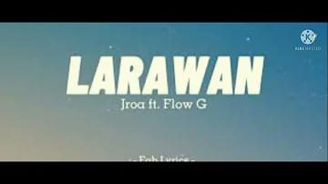 TANGING LARAWAN - (LYRICS) - JROA FT. FLOW G