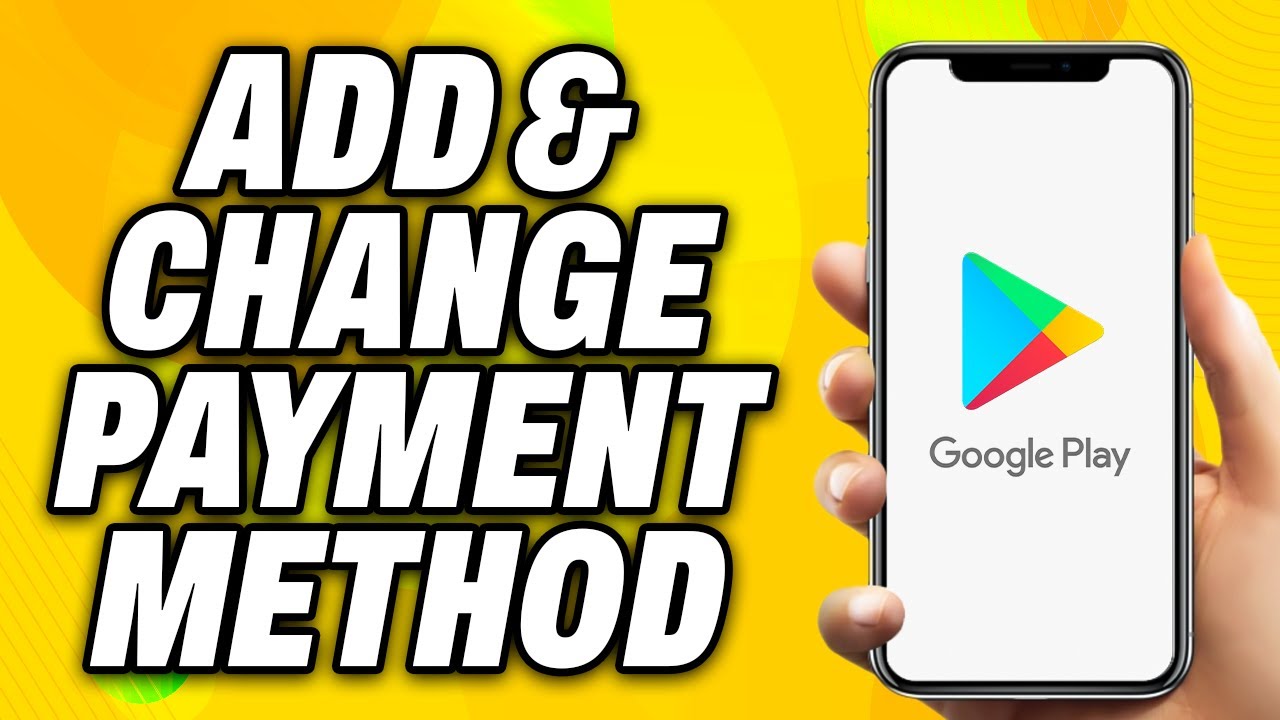 How To Add or Change Payment Method on Google Play - Quick Fix - YouTube