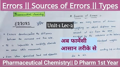 Errors|| Sources of Errors || Types of Errors || Unit-1 Lec-2 || Pharmaceutical chemistry D Pharm