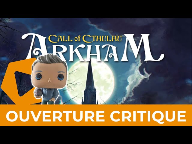 Ouverture critique : Arkham VO (Appel de Cthulhu, Chaosium)