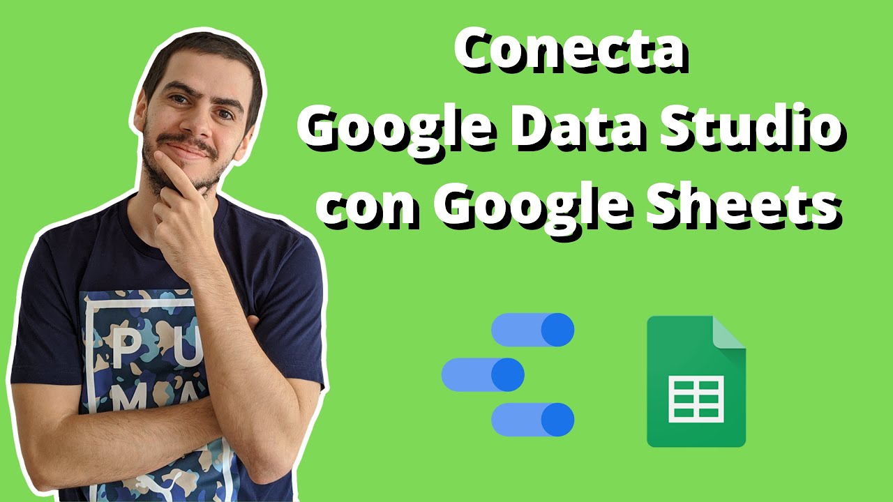 Conecta Google Data Studio con Google Sheets 📊📈 (2020) - Fácil y Rápido ...