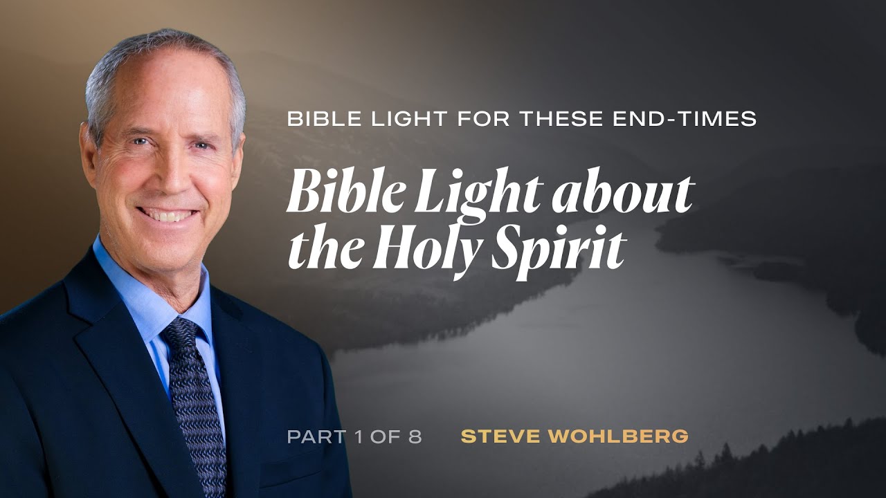 bible-light-about-the-holy-spirit-part-1-of-8-steve-wohlberg-youtube