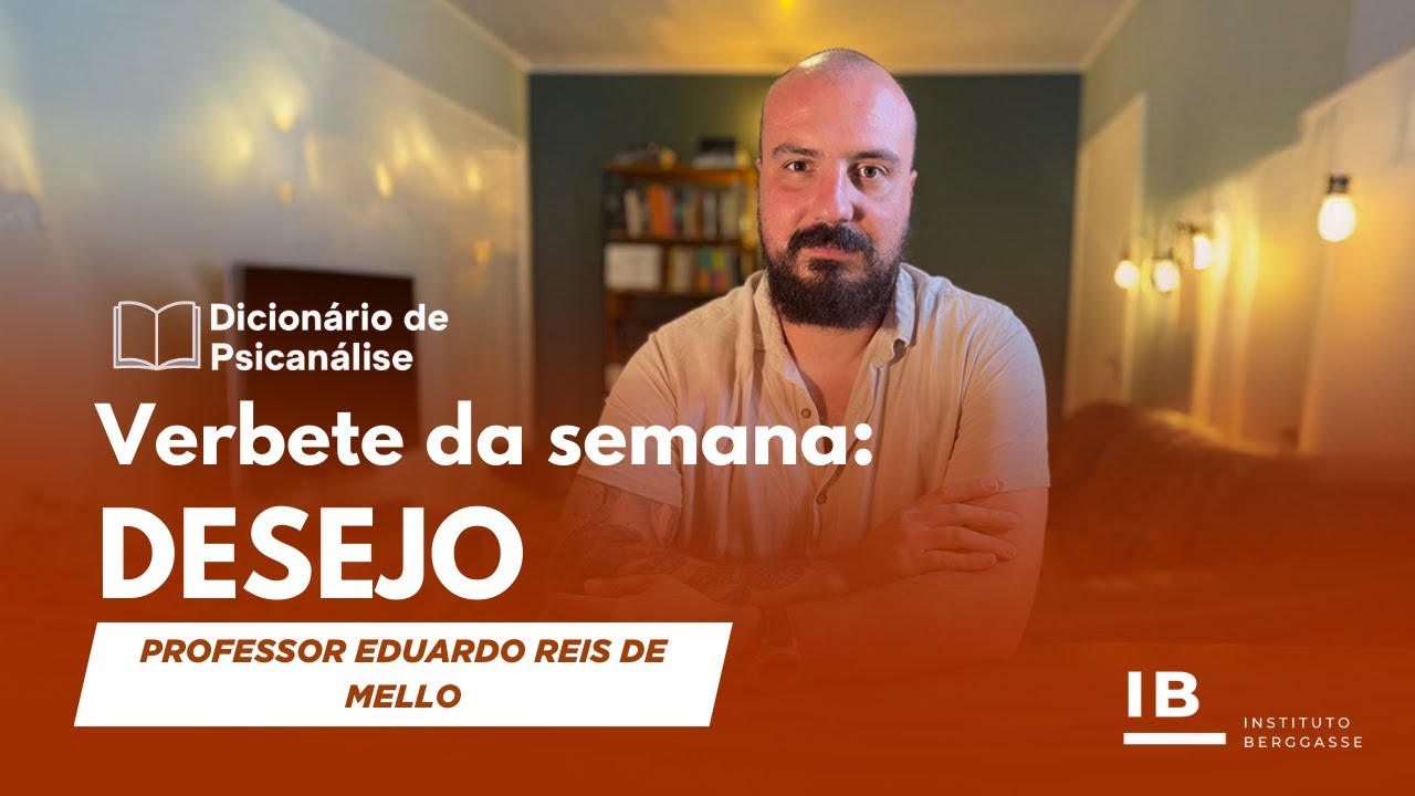 Dicionário de Psicanálise – Encontro 12: Desejo [18/12/2025]