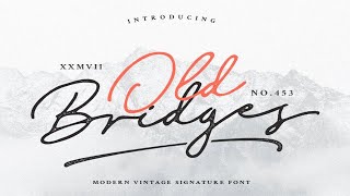 Old Bridges   Vintage Signature Font Font Free Download