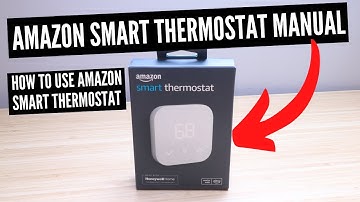Amazon Smart Thermostat Manual ( How To Use Amazon Thermostat)
