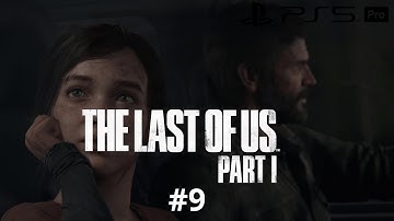 THE LAST OF US PART 1 REMAKE PS5 Gameplay Walkthrough Part 9 FULL GAME [4K 60FPS] - No Commentary