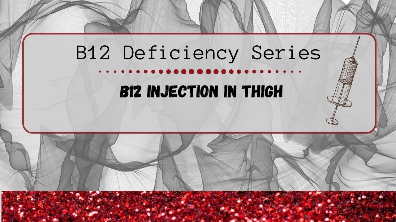 B12 Injection in the Thigh - YouTube