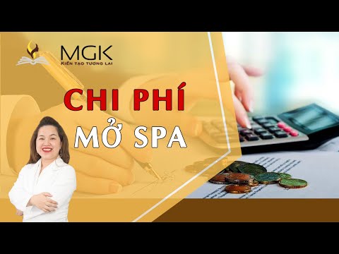 Kinh Doanh Spa ✍️ Bài 7: Phương Pháp Dự Toán Setup Spa - Chi Phí Mở Spa