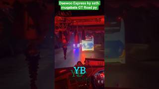 Daewoo Express ky sath muqabala GT Road py | Yutong Buses | #yutongbuses #millionviews