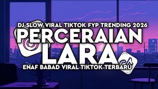 DJ PERCERAIAN LARA STYLE ENAF BABAT TRETETEW VIRAL TIKTOK FUL SONG ALFAN PENDY RMX TERBARU 2026 