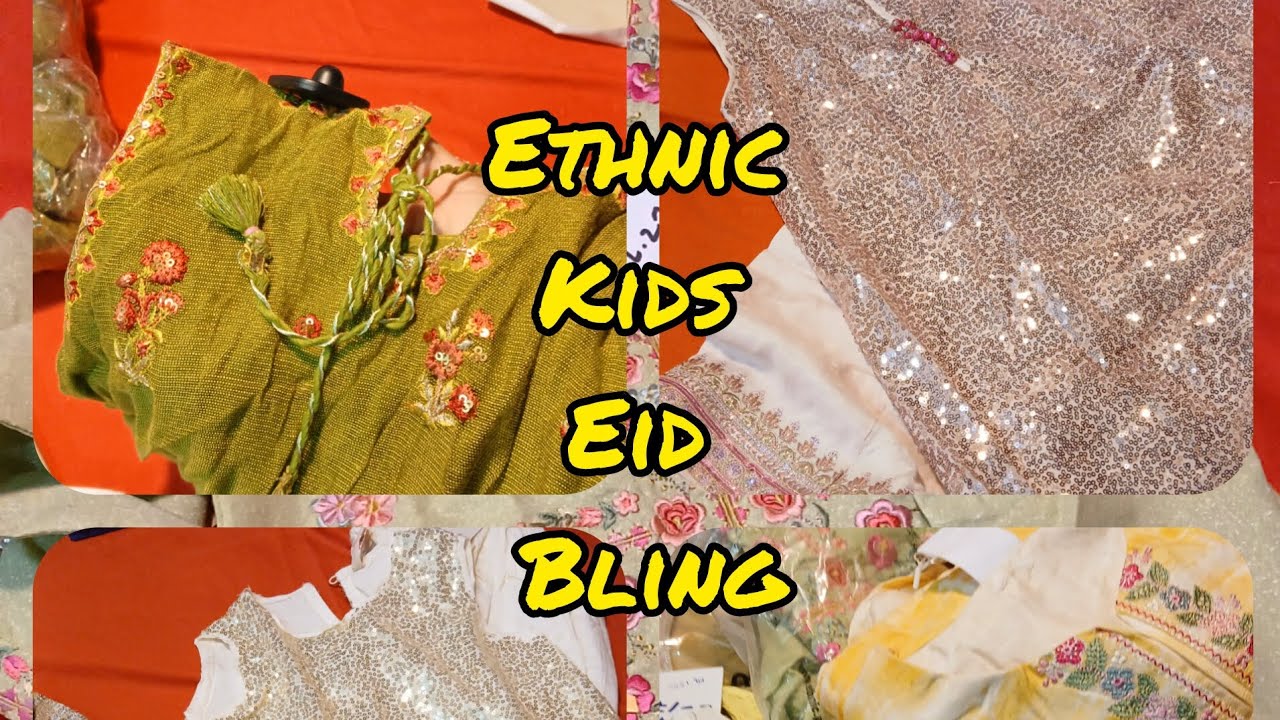 Ethnic KIDS 👭👩‍❤️‍👩💃 EID Bling | KIDS Branded Stiched Dresses | KIDS Pret | KIDS Ready to wear 