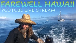 Farewell Hawaii ! One Last Live Stream in the Hawaiian Islands!