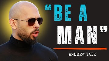 Andrew Tate : BE A MAN - 20 Minutes Powerful Speech | Motivational Video | 2025