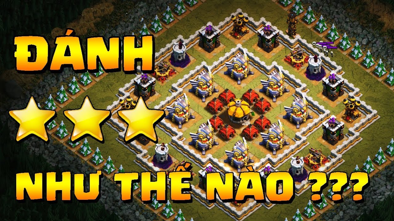 Hướng dẫn cách đánh 3 sao bản đồ “PHÁO ĐẠI BÀNG PHÒNG THỦ" TH9 10 11 12 | Clash of clans