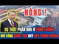 Tin Tức Thời Sự 24h ✈ Sự Thật Phân Khu 4 Long Thành: Mỏ Vàng Dòng Tiền Hay "Bẫy Thanh Khoản"?