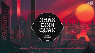 Nhân Sinh Quán Air Remix - Jin Tuấn Nam Đông Thuỷ Ngoạn Tây Núi Cao Remix Tiktok 2024