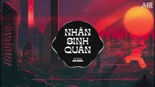 Nhân Sinh Quán (AIR Remix) - Jin Tuấn Nam ♫ Đông Thuỷ Ngoạn Tây Núi Cao Remix TikTok 2024