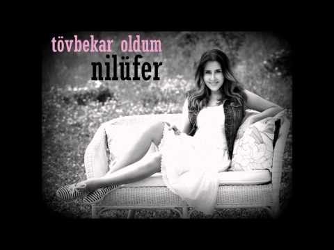 NİLÜFER ( TÖVBEKAR OLDUM )