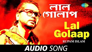 Video thumbnail of "Laal Golaap | Audio | Rupam Islam | Na Hanyate"